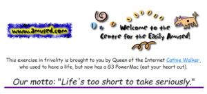 A playful website banner reads Welcome to the Centre for the Easily Amused! with doodles and a cat, and text joking about having a G3 PowerMac. The motto says: Lifes too short to take seriously.