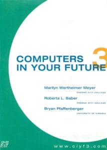 Book cover with a teal and white design. The title reads Computers in Your Future 3. Authors listed: Marilyn Wertheimer Meyer, Roberta L. Baber (both from Fresno City College), and Bryan Pfaffenberger (University of Virginia).