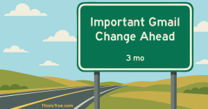 An illustration of a large green road sign by a highway reads, Important Gmail Change Ahead, 3 mo, against a background of hills, clouds, and a blue sky.