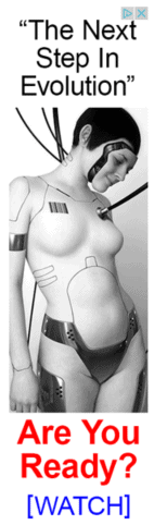 A futuristic humanoid with a sexy female appearance is shown with mechanical parts and wires. Text above reads The Next Step In Evolution, and below in red, Are You Ready? with [WATCH] in blue.