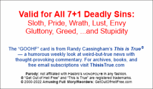 The back side of a GOOHF card declares it 'Valid for All 7+1 Deadly Sins: Sloth, Pride, Wrath, Lust, Envy, Gluttony, Greed, ...and Stupidity.'