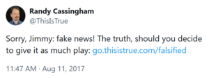 A tweet from Randy Cassingham reads, "Sorry, Jimmy: fake news! The truth, should you decide to give it as much play: go.thisistrue.com/falsified." The tweet is dated August 11, 2017.