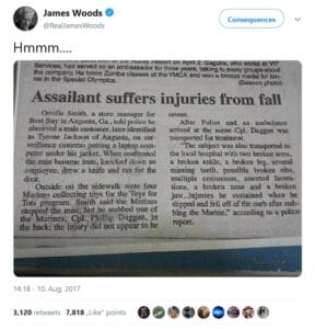 A tweet by James Woods features a news headline: "Assailant suffers injuries from fall," detailing a suspect hurt while trying to escape police. Woods comments with "Hmmm...." The tweet displays the number of likes, retweets, and replies.