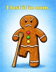 An angry gingerbread man with a bite taken out of his leg holds a wooden spoon like a crutch. The text above reads, 'I lost it in nom.' on a blue background.