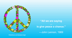 A floral peace sign is on a blue gradient background next to the quote: 'All we are saying ... is give peace a chance.' —John Lennon, 1969.