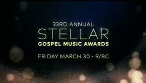 Text announcement for the 33rd Annual Stellar Gospel Music Awards, scheduled for Friday, March 30 at 9/8c, with a dark background and glowing light effects.