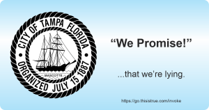 Black-and-white City of Tampa, Florida seal with a ship, next to bold text: We Promise! and smaller text: ...that we’re lying. Pale blue background.