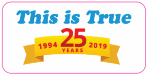 A sticker that went on outgoing packages in 2019. Blue text reads This is True above a yellow banner with 25 Years in red. The banner shows the years 1994 and 2019, marking a 25-year anniversary.