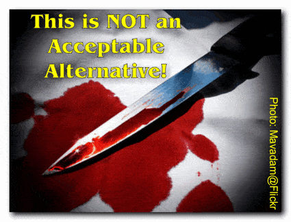 A bloody knife is NOT an alternative solution! Photo: Mavadam@Flickr