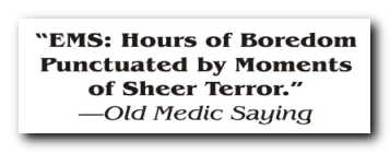 EMS: Hours of Boredom Punctuated by Moments of Sheer Terror